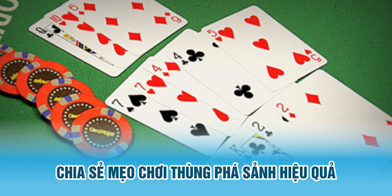 Chia sẻ mẹo chơi thùng phá sảnh hiệu quả