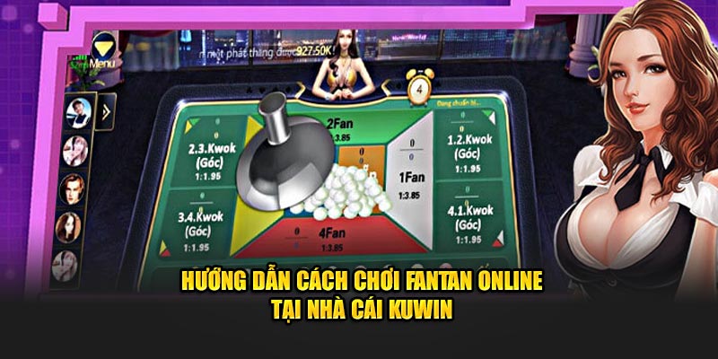 cách chơi fan tan online