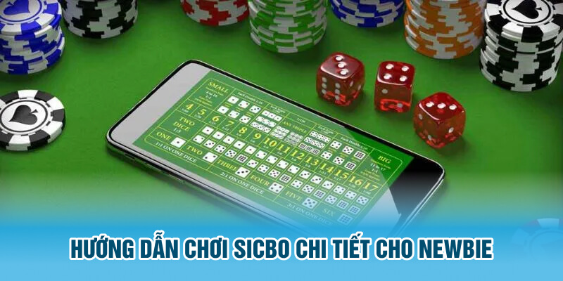 Hướng dẫn chơi Sicbo chi tiết cho newbie