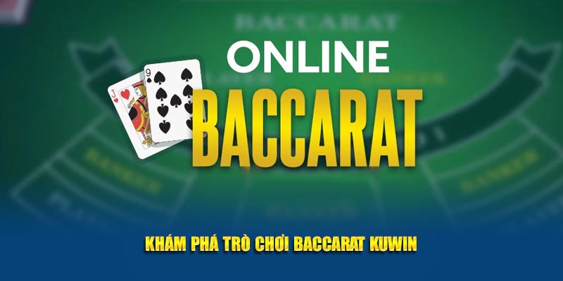 Khám phá tựa game Baccarat KUWIN