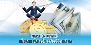 Nhớ rõ các điều cần biết khi thực hiện nạp tiền Kuwin